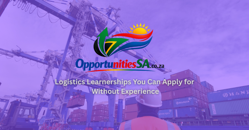 Logistics Learnerships You Can Apply for Without Experience