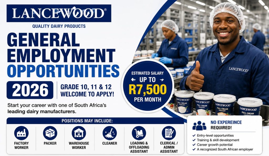 Lancewood General Employment Opportunities 2026 for Grade 10, Grade 11 and Grade 12 applicants in South Africa.